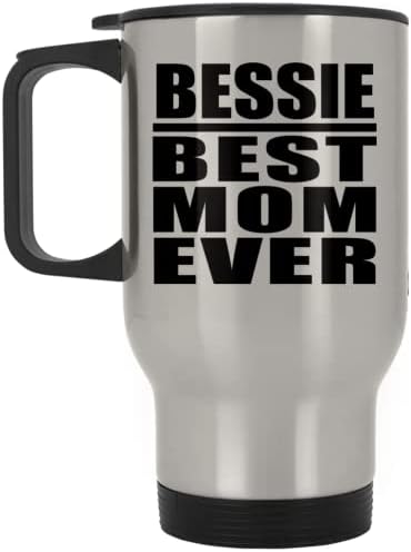 DesignSify Bessie najbolja mama ikad, srebrna putnička šalica 14oz nehrđajući čelik izolirani Tumbler, Pokloni za rođendansku obljetnicu