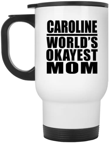 Designsify Caroline World's Okey mama, bijela putnička šalica 14oz od nehrđajućeg čelika izolirana, pokloni za rođendansku obljetnicu