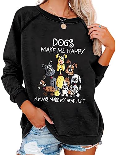 Psi me čine sretnim ljudima da me povrijede u glavi košulja majica majica s dugim rukavima ljubitelji psa majice za žene